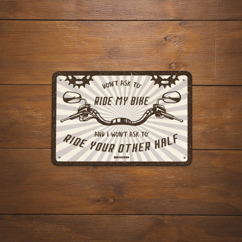 Oxford Dont Ask To Ride My Bike Garage Metal Sign - 30cm x 20cm x 0.25mm FREE 1 YEAR Returns, FREE UK Delivery | ThrottleChimp